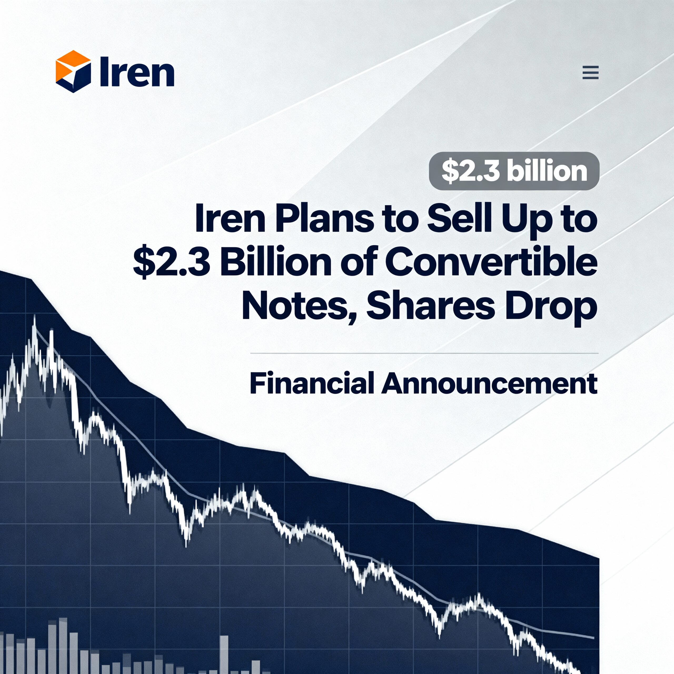 Iren to Issue Up to $2.3B in Convertible Notes; Stock Slides