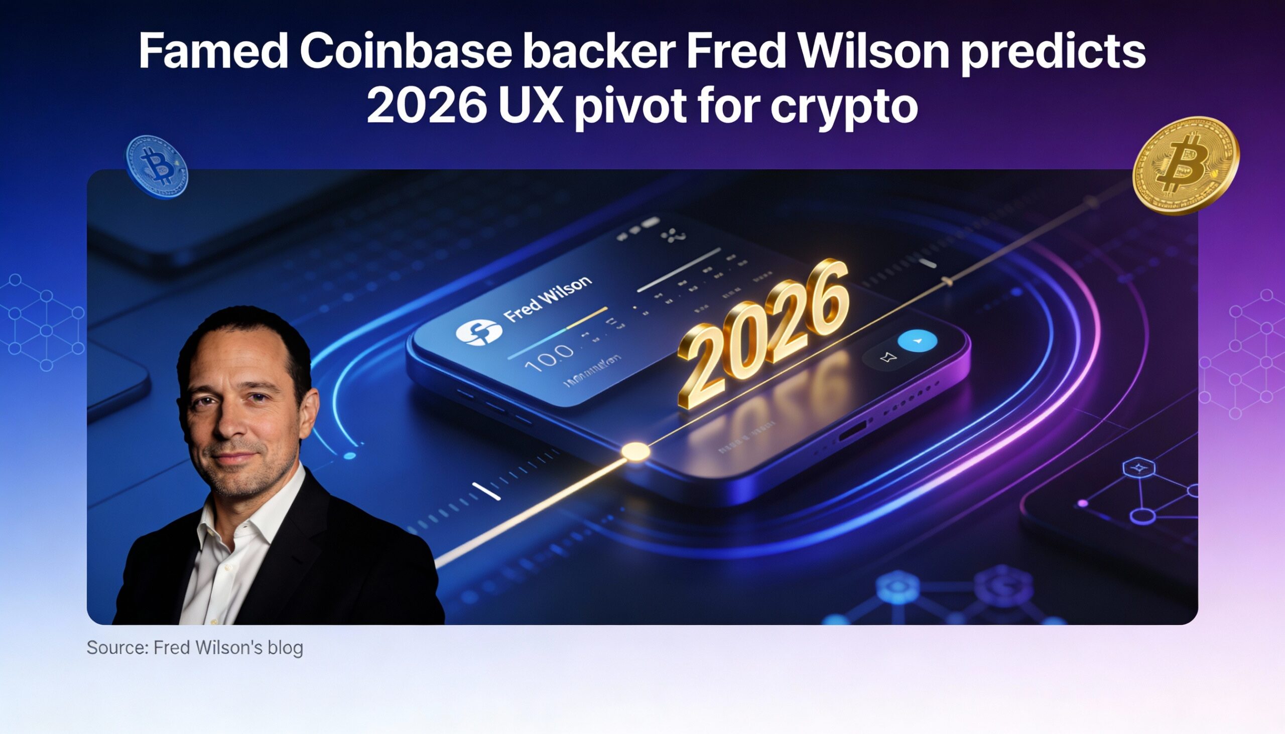 Coinbase Backer Fred Wilson Forecasts Major UX Pivot in Crypto Next Year